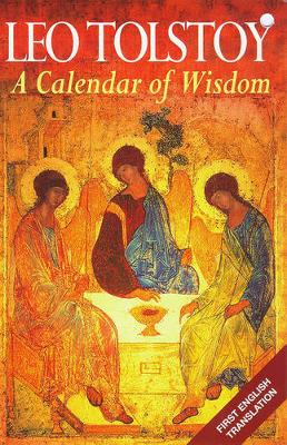 A Calendar of Wisdom: Wise Thoughts for Every Day - Tolstoy, Leo, and Sekirin, Peter (Translated by)