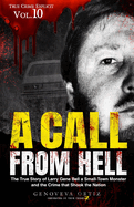 A Call from Hell: The True Story of Larry Gene Bell a Small-Town Monster and the Crime that Shook the Nation