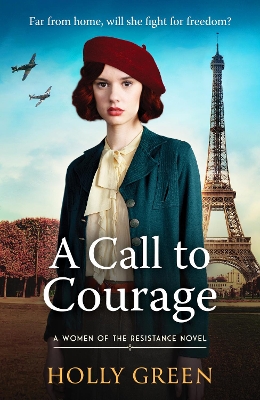 A Call to Courage: A powerfully captivating and romantic WW2 saga - Green, Holly
