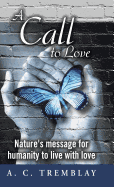 A Call to Love: Nature's message for humanity to live with love