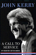 A Call to Service: My Vision for a Better America - Kerry, John