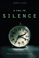 A Call to Silence: The Five W's of Silent Communion