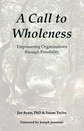 A Call to Wholeness: Empowering Organizations Through Possibility