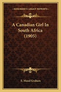 A Canadian Girl In South Africa (1905)