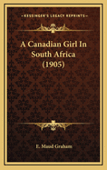 A Canadian Girl in South Africa (1905)