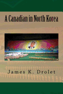 A Canadian in North Korea