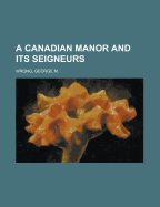 A Canadian Manor and its Seigneurs