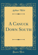 A Canuck Down South (Classic Reprint)