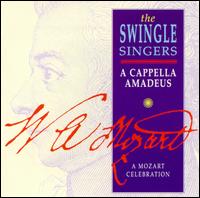 A Cappella Amadeus: A Mozart Celebration - The Swingle Singers