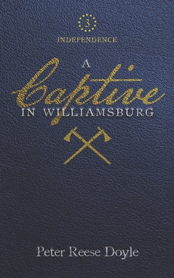 A Captive in Williamsburg - Doyle, Peter Reese