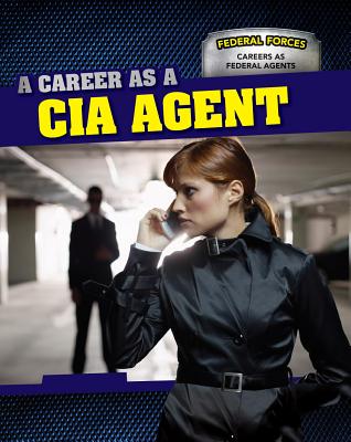 A Career as a CIA Agent - Faust, Daniel R