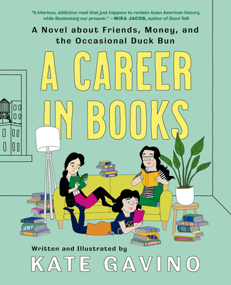 A Career in Books: A Novel about Friends, Money, and the Occasional Duck Bun - 