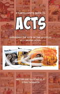 A Cartoonist's Guide to Acts: A Full-Color Graphic Novel
