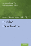 A Case-Based Approach to Public Psychiatry