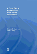 A Case Study Approach to Educational Leadership