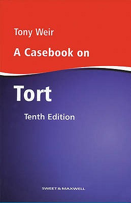 A Casebook on Tort - Weir, Tony