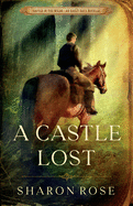 A Castle Lost: Castle in the Wilde - An Early Days Novella