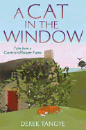 A Cat in the Window: Tales from a Cornish Flower Farm