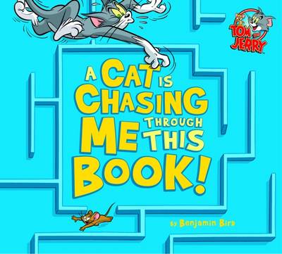 A Cat is Chasing Me Through This Book! - Bird, Benjamin