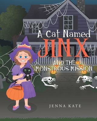 A Cat Named Jinx: Jinx and the Monstrous Mission - Kate, Jenna