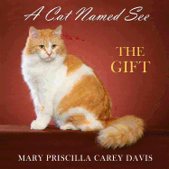 A Cat Named See: The Gift