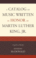 A Catalog of Music Written in Honor of Martin Luther King JR.