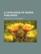 A Catalogue of Books Published