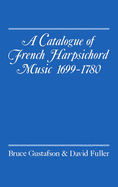 A Catalogue of French Harpsichord Music 1699-1780