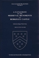 A Catalogue of the Medieval Muniments at Berkeley Castle - Wells-Furby, Bridget