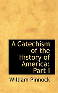 A Catechism of the History of America: Part I