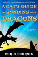 A Cat's Guide to Bonding with Dragons: A Light-hearted Humorous Fantasy Adventure