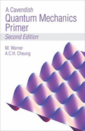 A Cavendish Quantum Mechanics Primer - Warner, Mark, and Cheung, Anson