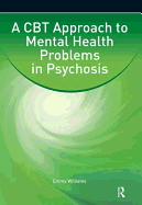 A CBT Approach to Mental Health Problems in Psychosis