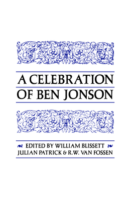 A Celebration of Ben Jonson - Blissett, William (Editor), and Patrick, Julian (Editor), and Van Fossen, R W (Editor)