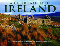 A Celebration of Ireland: An Evocative Tour of the Emerald Isle