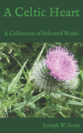 A Celtic Heart: A Collection of Selected Works
