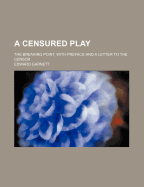 A Censured Play: The Breaking Point, with Preface and a Letter to the Censor
