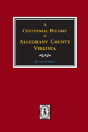 A Centennial History of Alleghany County, Virginia