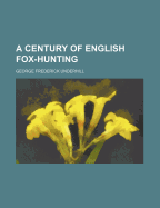 A Century of English Fox-Hunting