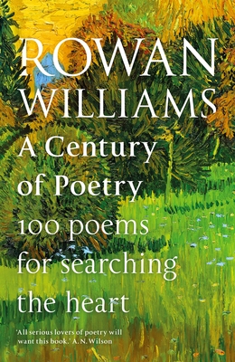 A Century of Poetry: 100 Poems for Searching the Heart - Williams, Rowan