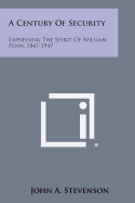 A Century of Security: Expressing the Spirit of William Penn, 1847-1947