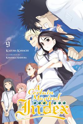 A Certain Magical Index, Vol. 9 (Light Novel) - Kamachi, Kazuma, and Prowse, Alice (Translated by)