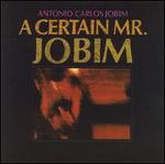A Certain Mr. Jobim [DBK Works]