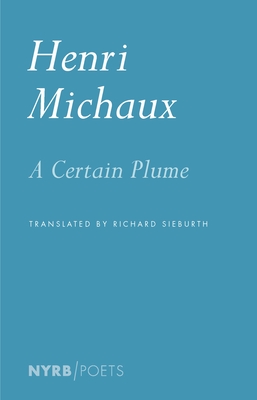 A Certain Plume - Michaux, Henri, and Sieburth, Richard (Translated by), and Durrell, Lawrence (Preface by)