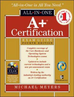 A+ Certification All-In-One Exam Guide - Meyers, Michael