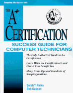 A+ Certification: Success Guide for Computer Technicians