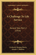 A Challenge to Life Service: Second Year, Part 2 (1916)