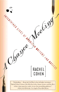 A Chance Meeting: Intertwined Lives of American Writers and Artists - Cohen, Rachel