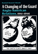 A Changing of the Guard: Anglo-American Relations, 1941-1946