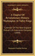 A Chapter of Revolutionary History, Washington at Valley Forge: Calendar of the New England Mutual Life Insurance Company (1898)